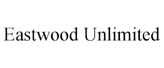 EASTWOOD UNLIMITED