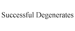 SUCCESSFUL DEGENERATES