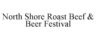 NORTH SHORE ROAST BEEF & BEER FESTIVAL