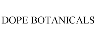 DOPE BOTANICALS