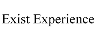 EXIST EXPERIENCE