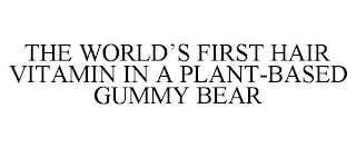 THE WORLD'S FIRST HAIR VITAMIN IN A PLANT-BASED GUMMY BEAR