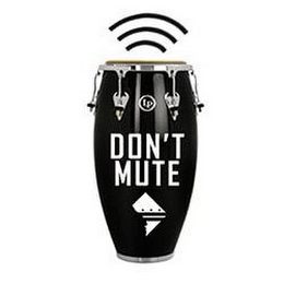 DON'T MUTE