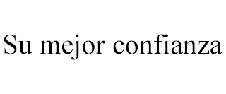 SU MEJOR CONFIANZA