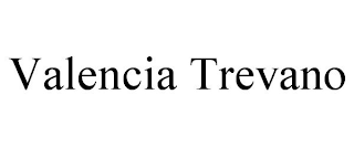 VALENCIA TREVANO