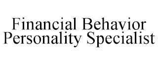 FINANCIAL BEHAVIOR PERSONALITY SPECIALIST