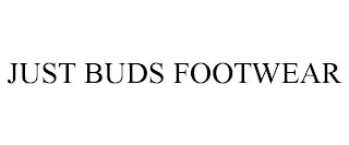 JUST BUDS FOOTWEAR