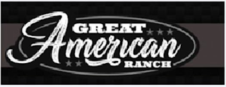 GREAT AMERICAN RANCH