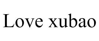 LOVE XUBAO