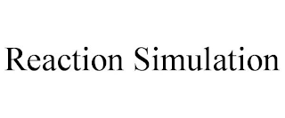 REACTION SIMULATION