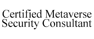 CERTIFIED METAVERSE SECURITY CONSULTANT