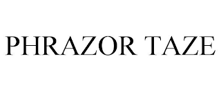 PHRAZOR TAZE