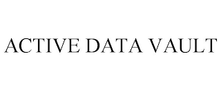 ACTIVE DATA VAULT