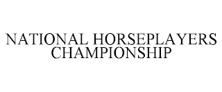 NATIONAL HORSEPLAYERS CHAMPIONSHIP