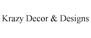 KRAZY DECOR & DESIGNS