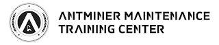 A ANTMINER MAINTENANCE TRAINING CENTER