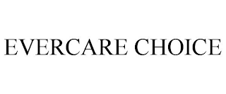 EVERCARE CHOICE