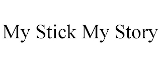 MY STICK MY STORY