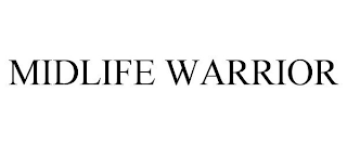 MIDLIFE WARRIOR