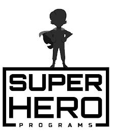 SUPER HERO PROGRAMS