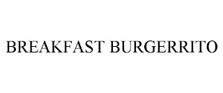 BREAKFAST BURGERRITO