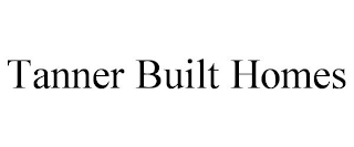 TANNER BUILT HOMES