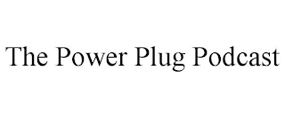 THE POWER PLUG PODCAST