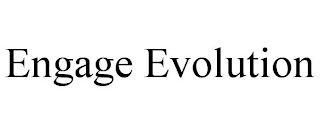 ENGAGE EVOLUTION