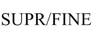 SUPR/FINE