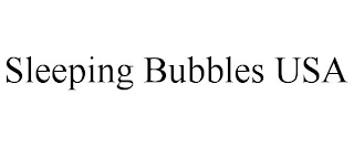SLEEPING BUBBLES USA