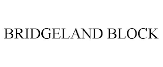 BRIDGELAND BLOCK