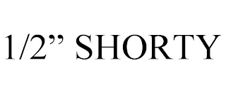 1/2" SHORTY