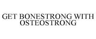 GET BONESTRONG WITH OSTEOSTRONG