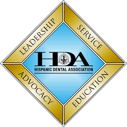 HDA HISPANIC DENTAL ASSOCIATION LEADERSHIP SERVICE ADVOCACY EDUCATION