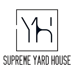 YH SUPREME YARD HOUSE