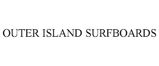 OUTER ISLAND SURFBOARDS