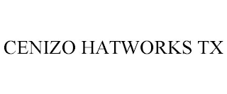 CENIZO HATWORKS TX