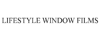 LIFESTYLE WINDOW FILMS