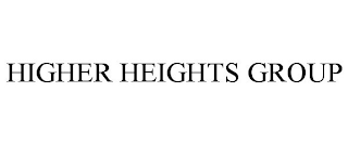 HIGHER HEIGHTS GROUP