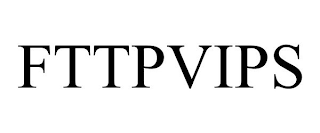 FTTPVIPS