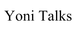 YONI TALKS