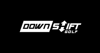 DOWN SHIFT GOLF