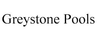 GREYSTONE POOLS