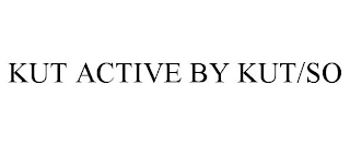 KUT ACTIVE BY KUT/SO