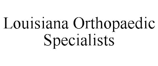 LOUISIANA ORTHOPAEDIC SPECIALISTS