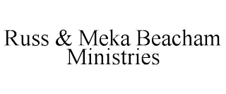 RUSS & MEKA BEACHAM MINISTRIES