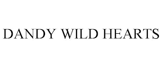 DANDY WILD HEARTS