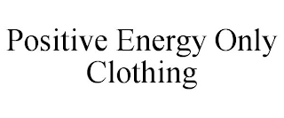 POSITIVE ENERGY ONLY CLOTHING