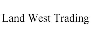 LAND WEST TRADING