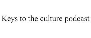 KEYS TO THE CULTURE PODCAST